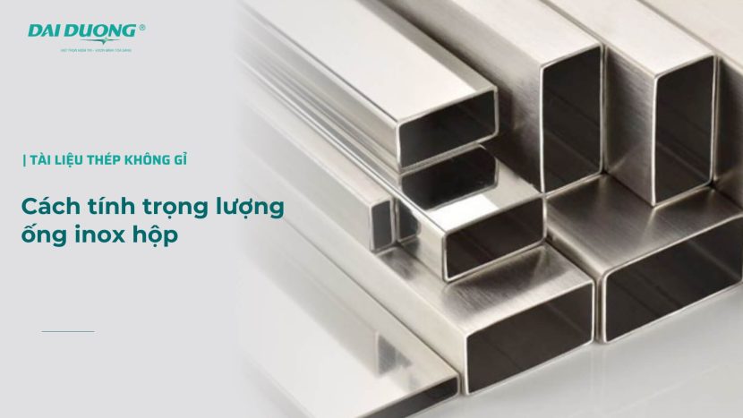 Cách tính trọng lượng ống inox hộp vuông, chữ nhật