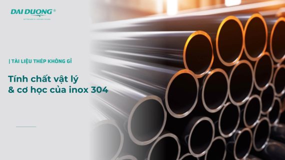 Tính chất vật lý & cơ học của inox 304