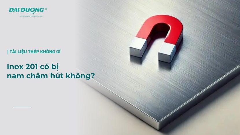 inox 201 có hút nam châm không?